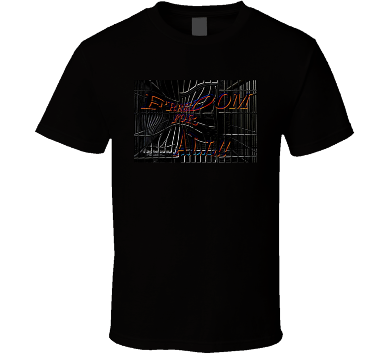 Freedom For All Tshirt Freedom For All Tshirt
