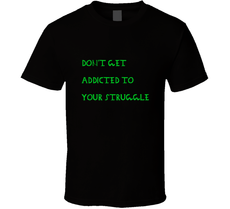 No Struggles T Shirt