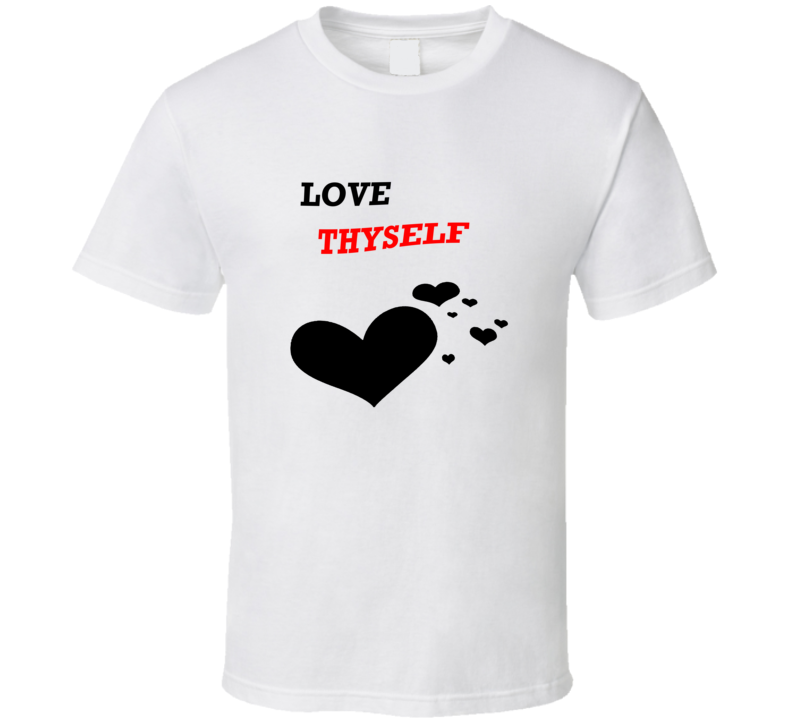 love thyself shirt