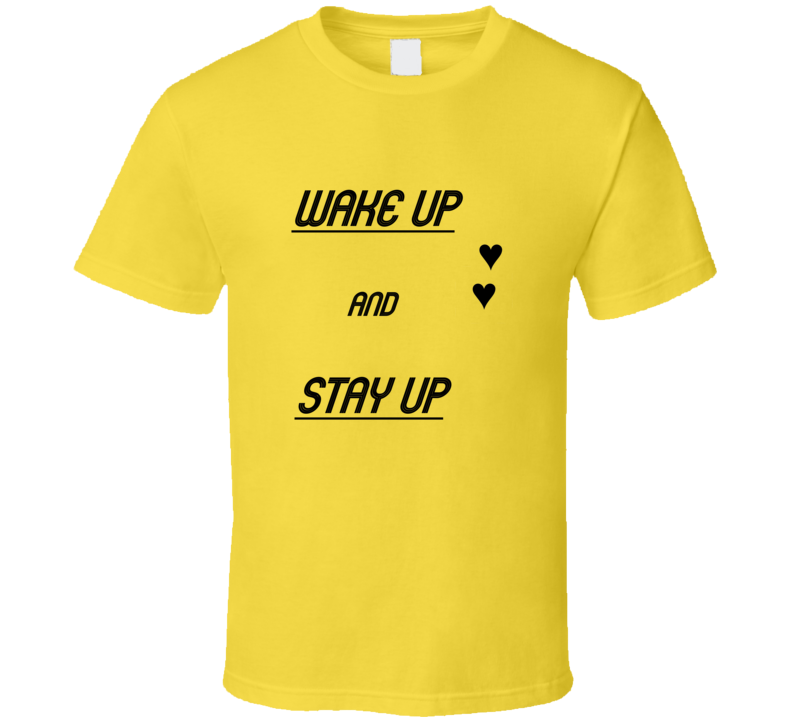 Wake Up And Stay Up Hoodie 100% Cotton Great Quality Wake Up And Stay Up Hoodie 100% Cotton Great Quality