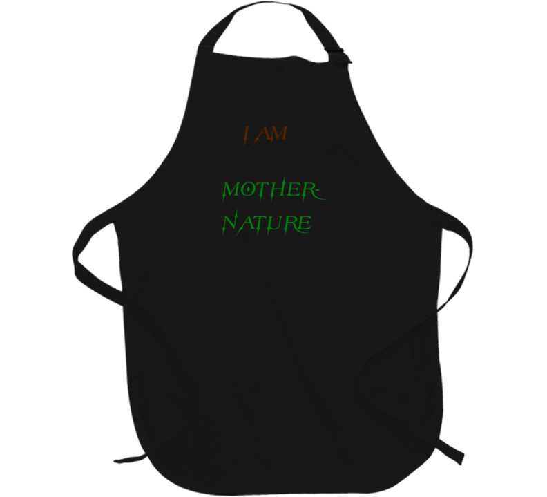 I Am Mother Nature 100% Great Quality Cooking Apron I Am Mother Nature 100% Great Quality Cooking Apron