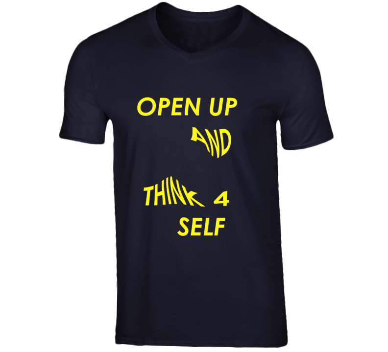 Open Up And Think 4 Self V- Neck Open Up And Think 4 Self V- Neck