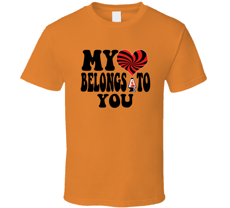 My Heart Belongs To You 100% Great Quality T-shirt My Heart Belongs To You 100% Great Quality T-shirt