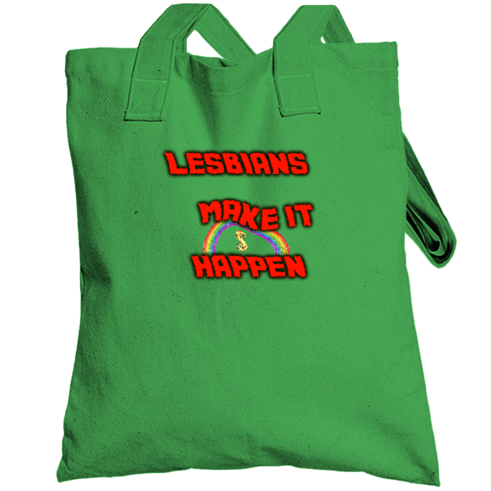 Lesbians Make It Happen Fun Totebag Lesbians Make It Happen Fun Totebag