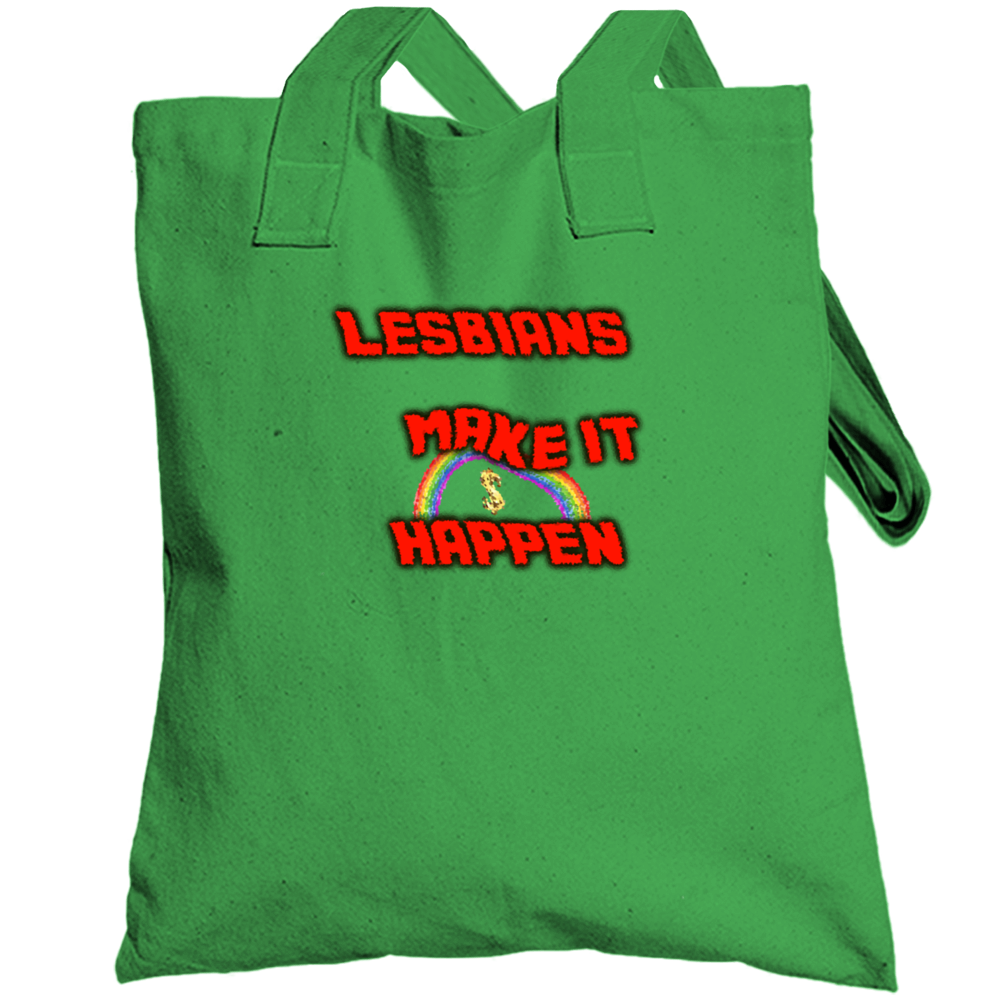 Lesbians Make It Happen Fun Totebag