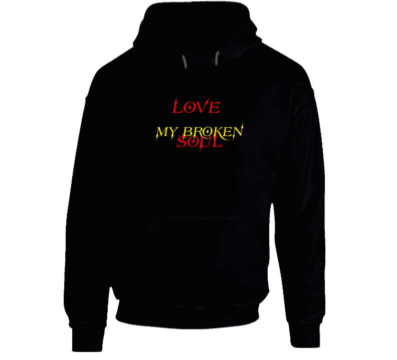 Love My Broken Soul Hoodie