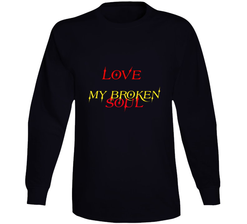 Love My Broken Soul Long Sleeve Love My Broken Soul Long Sleeve