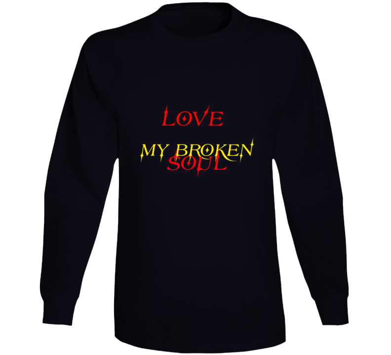 Love My Broken Soul Long Sleeve