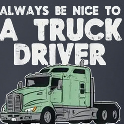 Always Be Nice To A Truck Driver T Shirt 40350789