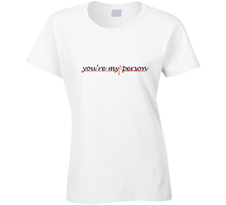 You're my person - greys anatomy T-shirt Meredith and Christina You're my person - greys anatomy T-shirt Meredith and Christina
