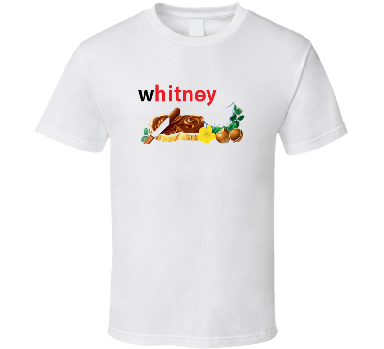 Whitney Nutella Personalized First Name Gift T Shirt Whitney Nutella Personalized First Name Gift T Shirt
