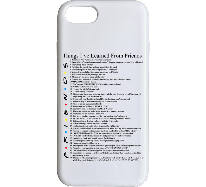 Things I've Learned From Friends Tv Show Quotes Phone Case