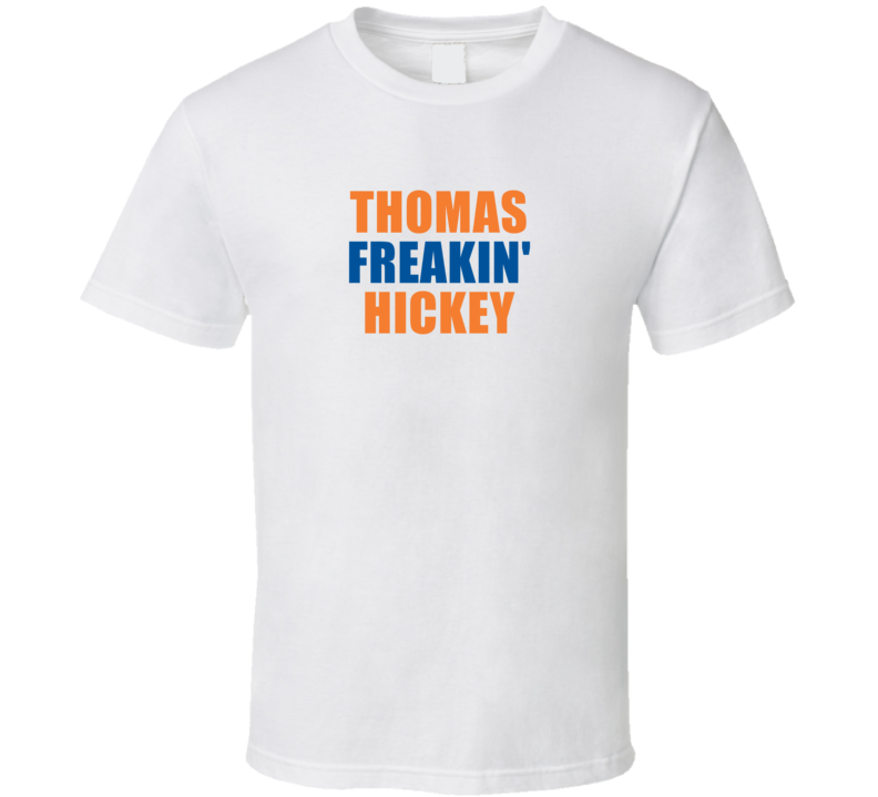 Thomas Freakin' Hickey New York Hockey Team Fan Player T Shirt Thomas Freakin' Hickey New York Hockey Team Fan Player T Shirt