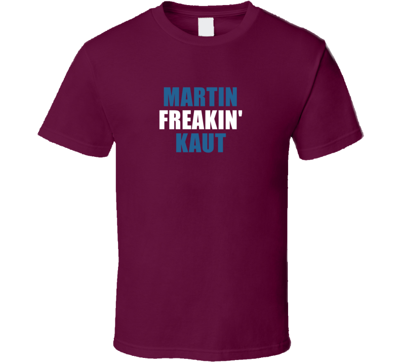 Martin Freakin&#039; Kaut Colorado Hockey Team Fan Player T Shirt