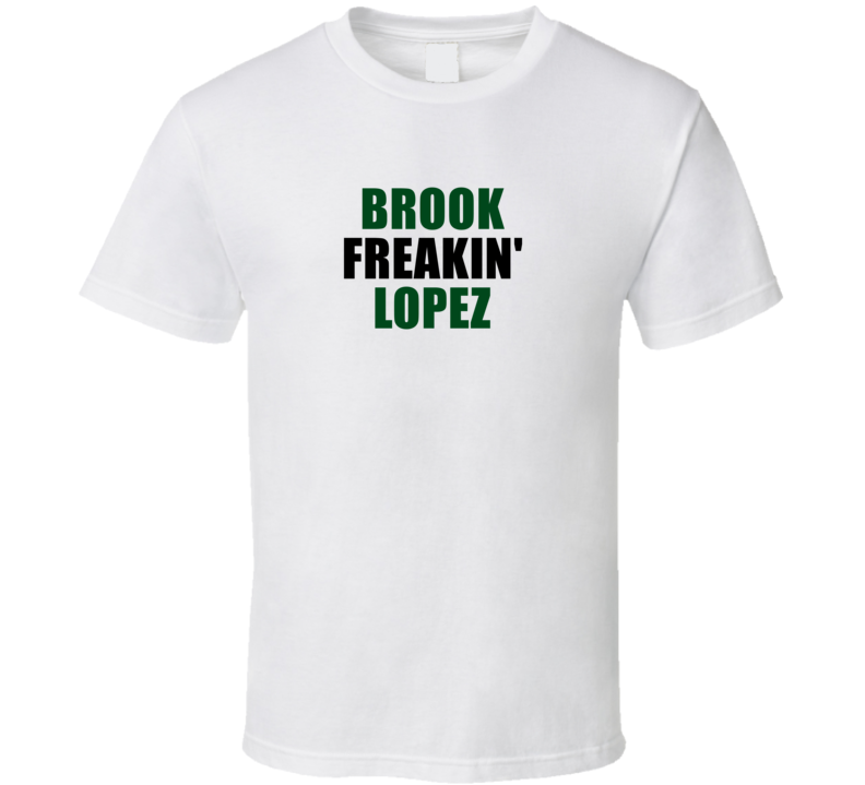 Brook Freakin&#039; Lopez Milwaukee Basketball Fan Player T Shirt