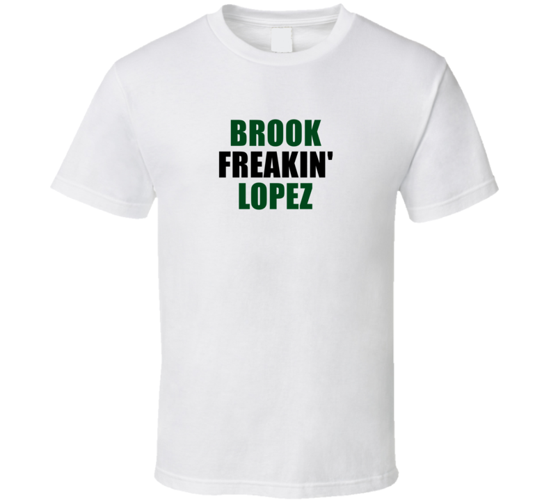 Brook Freakin' Lopez Milwaukee Basketball Fan Player T Shirt