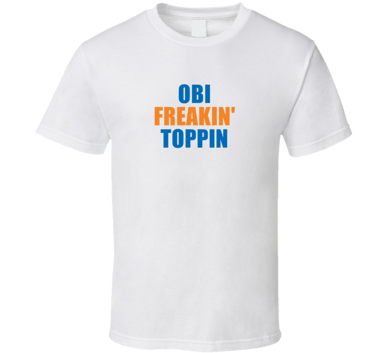 Obi Freakin&#039; Toppin New York Basketball Team Fan Player T Shirt