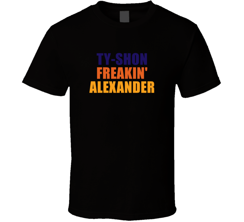 Ty-shon Freakin&#039; Alexander Phoenix Basketball Team Fan Player T S