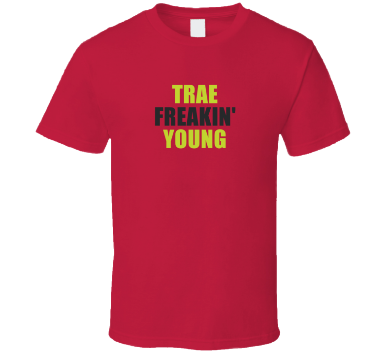 Trae Freakin&#039; Young Atlanta Basketball Team Fan Player T Shirt