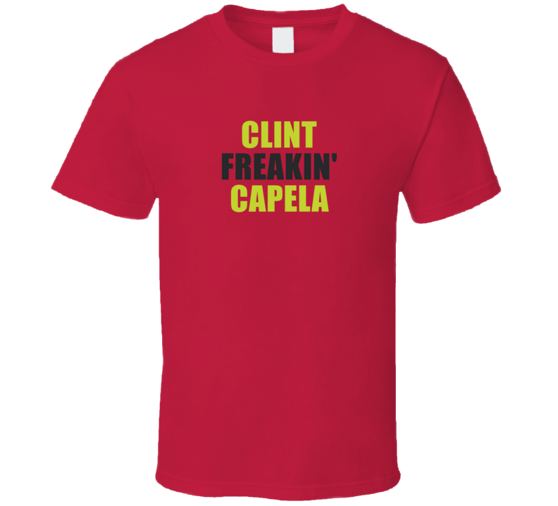 Clint Freakin&#039; Capela Atlanta Basketball Team Fan Player T Shirt