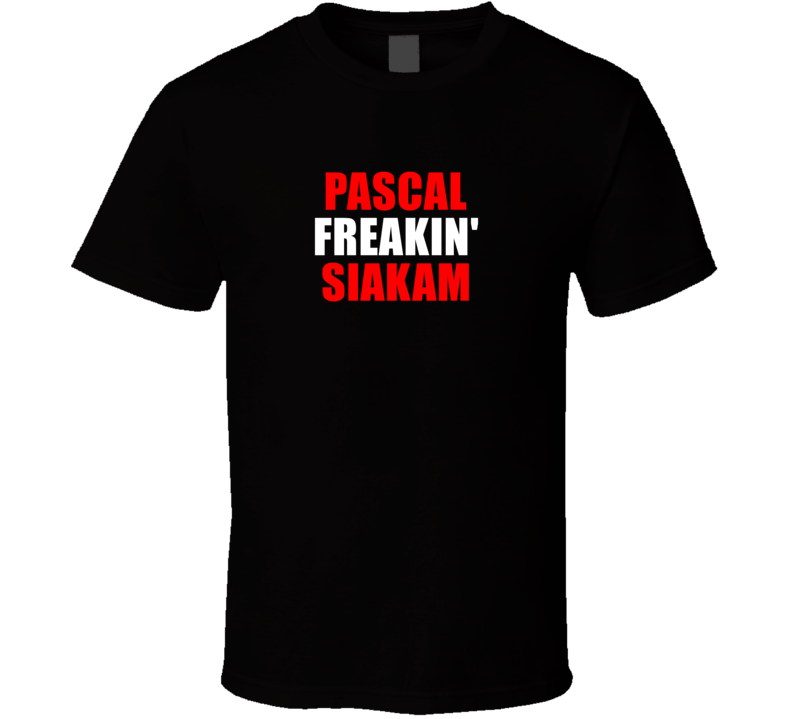 Pascal Freakin&#039; Siakam Toronto Basketball Fan Player T Shirt