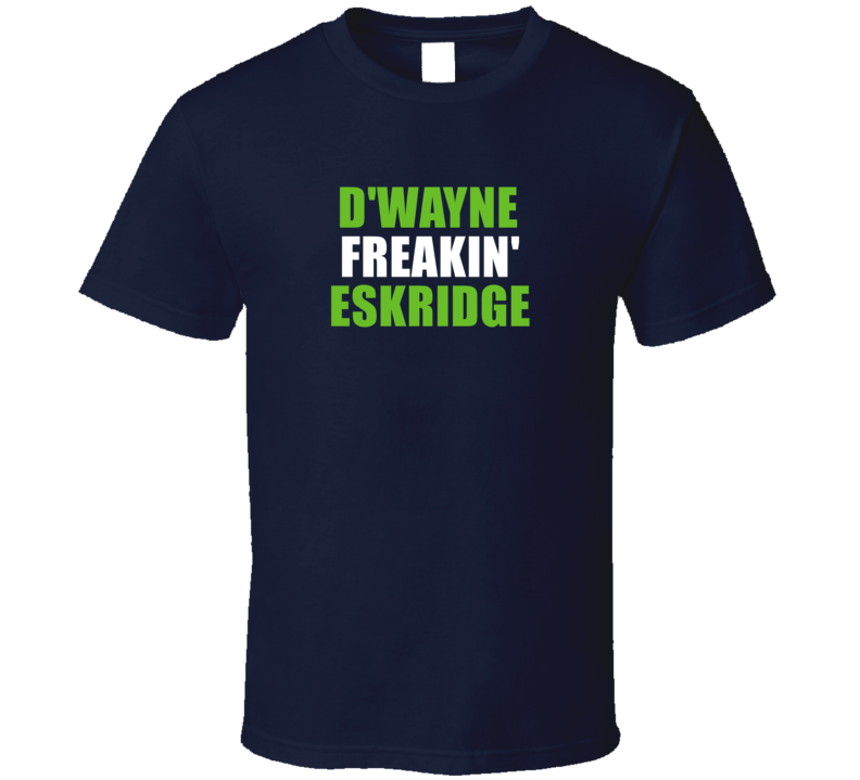 D&#039;wayne Freakin&#039; Eskridge Seattle Football Team Fan Player F