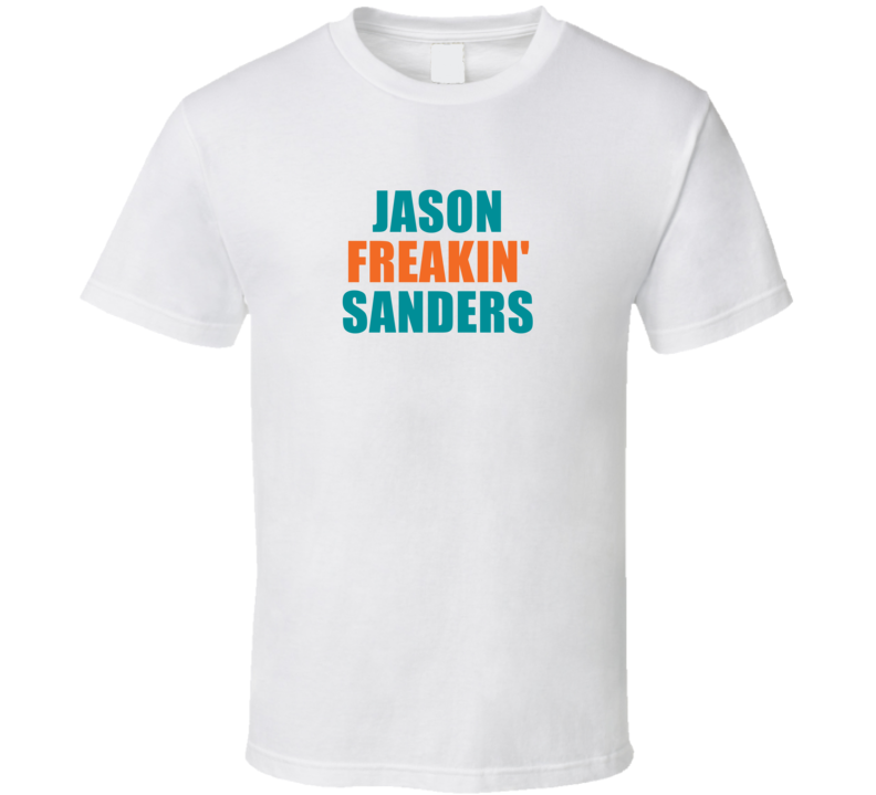 Jason Freakin&#039; Sanders Miami Football Team Fan Funny Player T Shi
