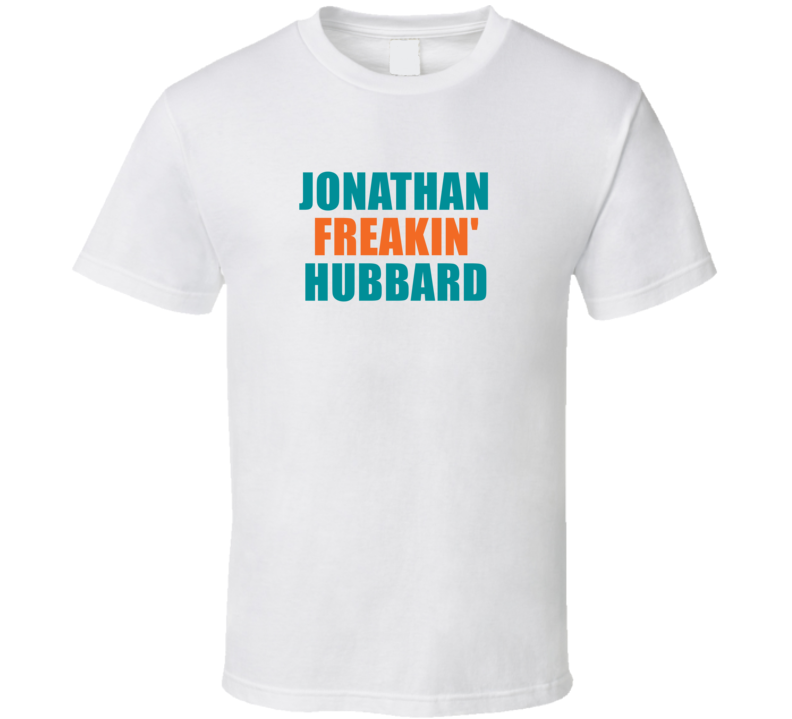 Jonathan Freakin&#039; Hubbard Miami Football Team Fan Funny Player T 