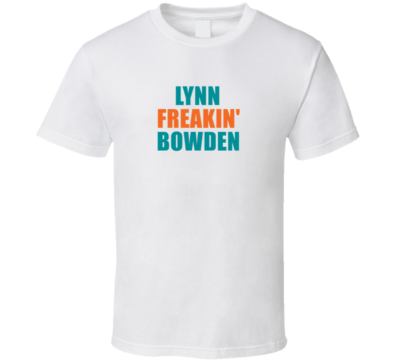 Lynn Freakin&#039; Bowden Miami Football Team Fan Funny Player T Shirt