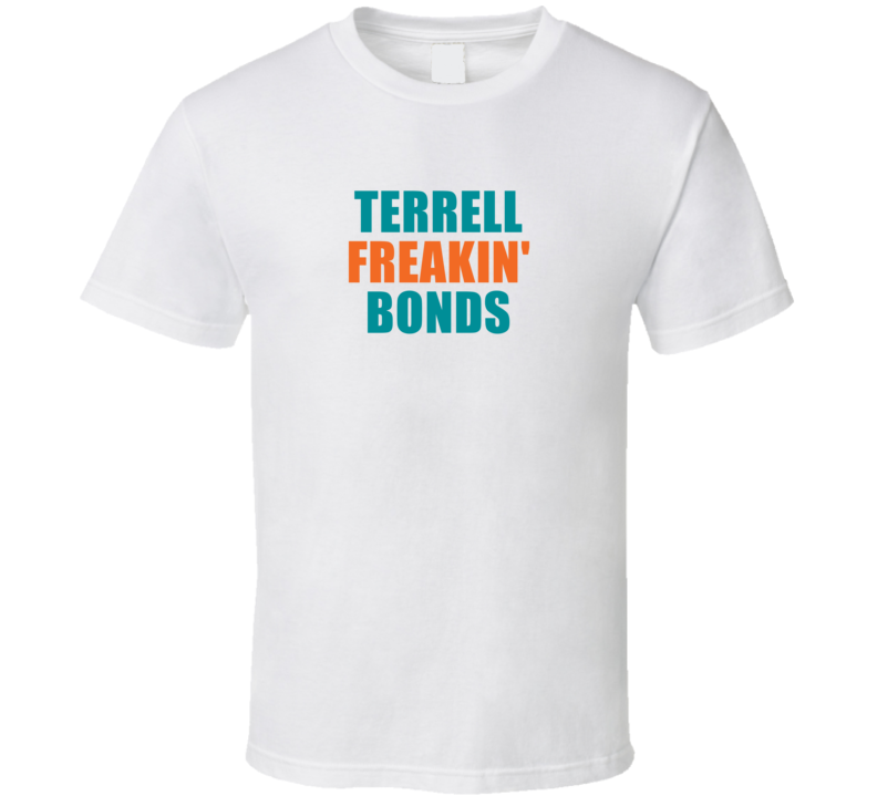 Terrell Freakin&#039; Bonds Miami Football Team Fan Funny Player T Shi