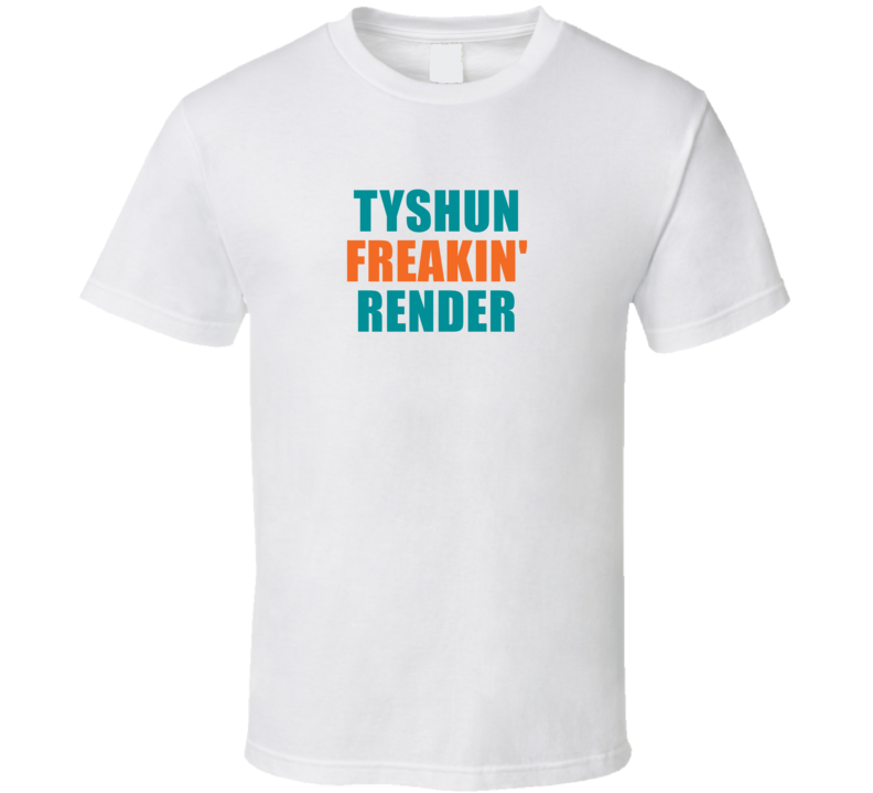 Tyshun Freakin&#039; Render Miami Football Team Fan Funny Player T Shi