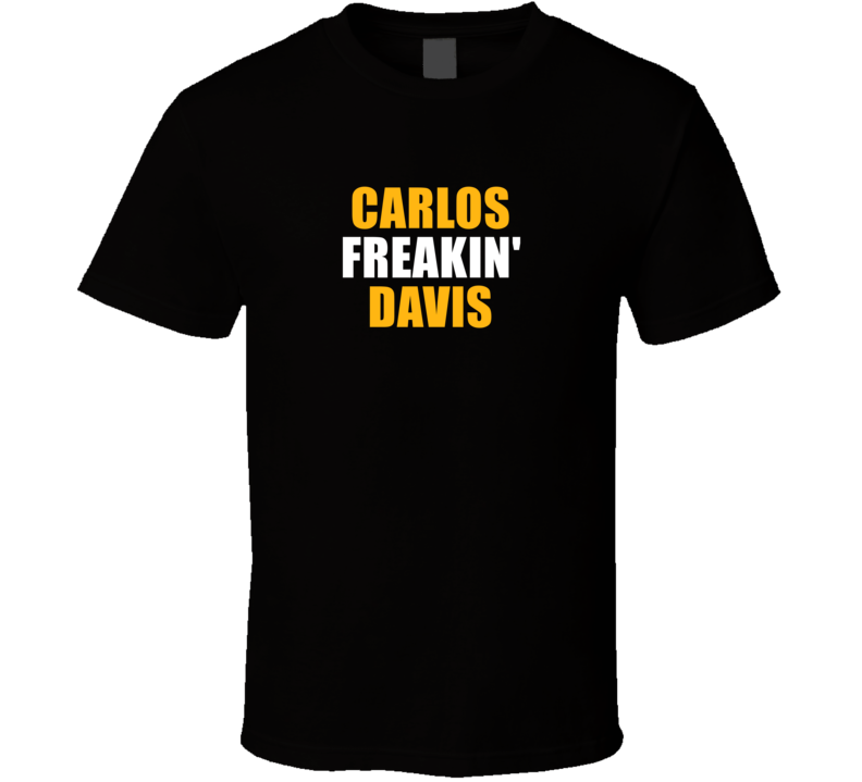 Carlos Freakin&#039; Davis Pittsburgh Football Team Fan Player Funny T
