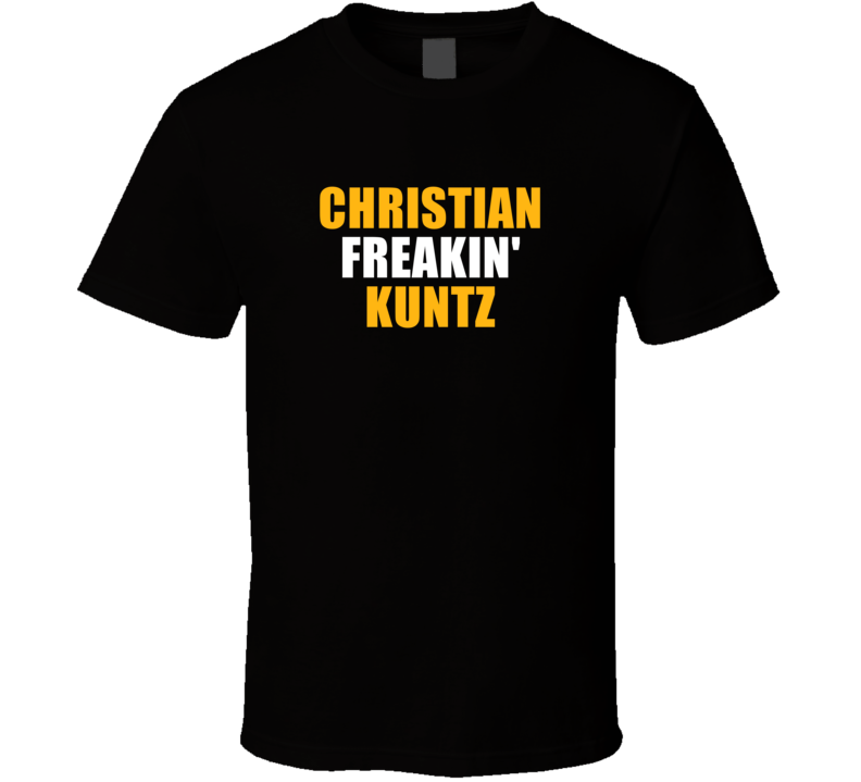 Christian Freakin&#039; Kuntz Pittsburgh Football Team Fan Player Funn