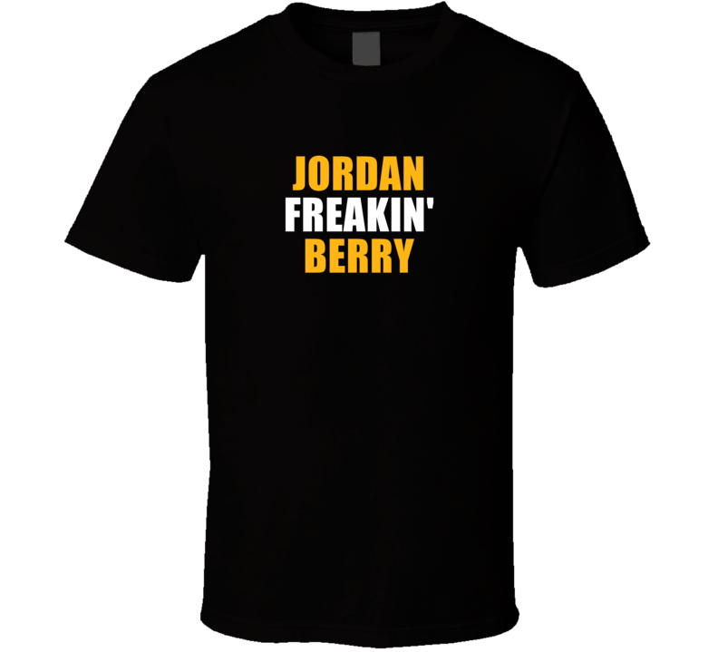 Jordan Freakin&#039; Berry Pittsburgh Football Team Fan Player Funny T