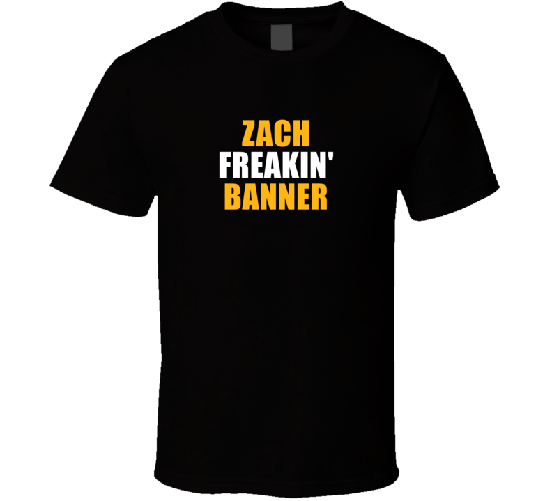 Zach Freakin&#039; Banner Pittsburgh Football Team Fan Player Funny T 