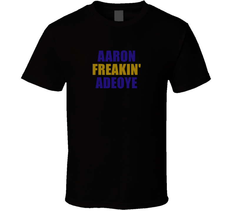 Aaron Freakin&#039; Adeoye Baltimore Football Team Fan Player Funny T 