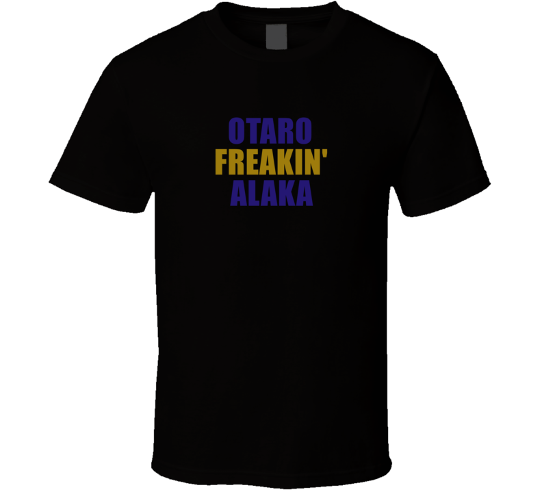 Otaro Freakin&#039; Alaka Baltimore Football Team Fan Player Funny T S