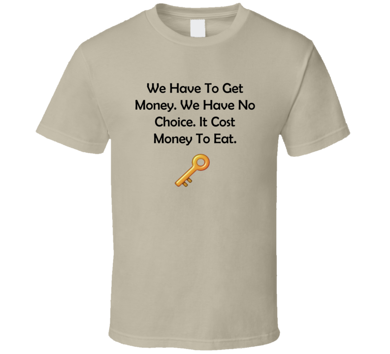 DJ Khaled The Key It Cost Money To Eat T Shirt DJ Khaled The Key It Cost Money To Eat T Shirt