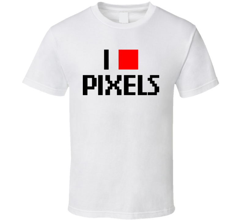 I Love Pixels Retro 80s Funny T Shirt I Love Pixels Retro 80s Funny T Shirt