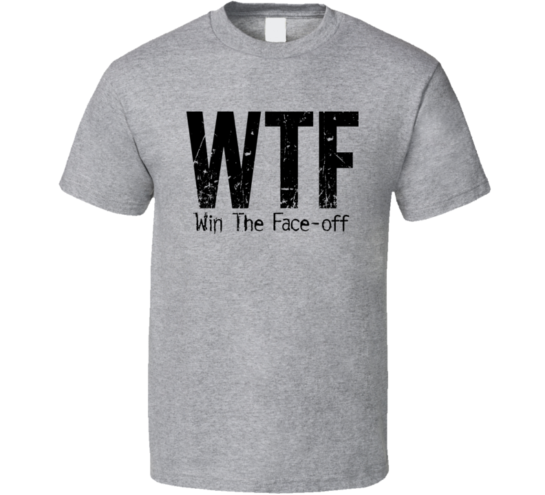 WTF Win The Faceoff Hockey T Shirt WTF Win The Faceoff Hockey T Shirt