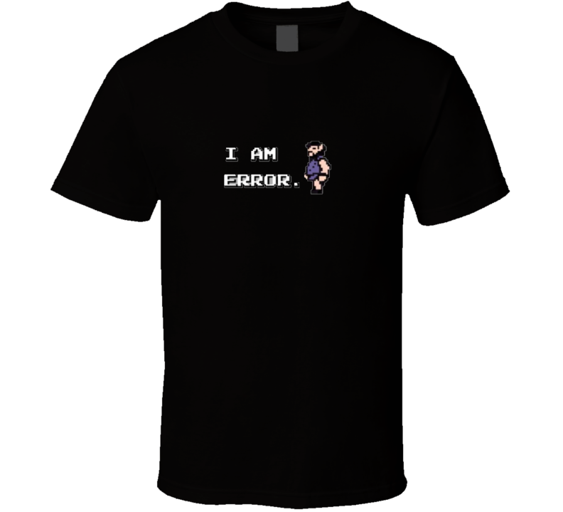 The Legend of Zelda 2 I AM ERROR Funny T shirt - Black The Legend of Zelda 2 I AM ERROR Funny T shirt - Black