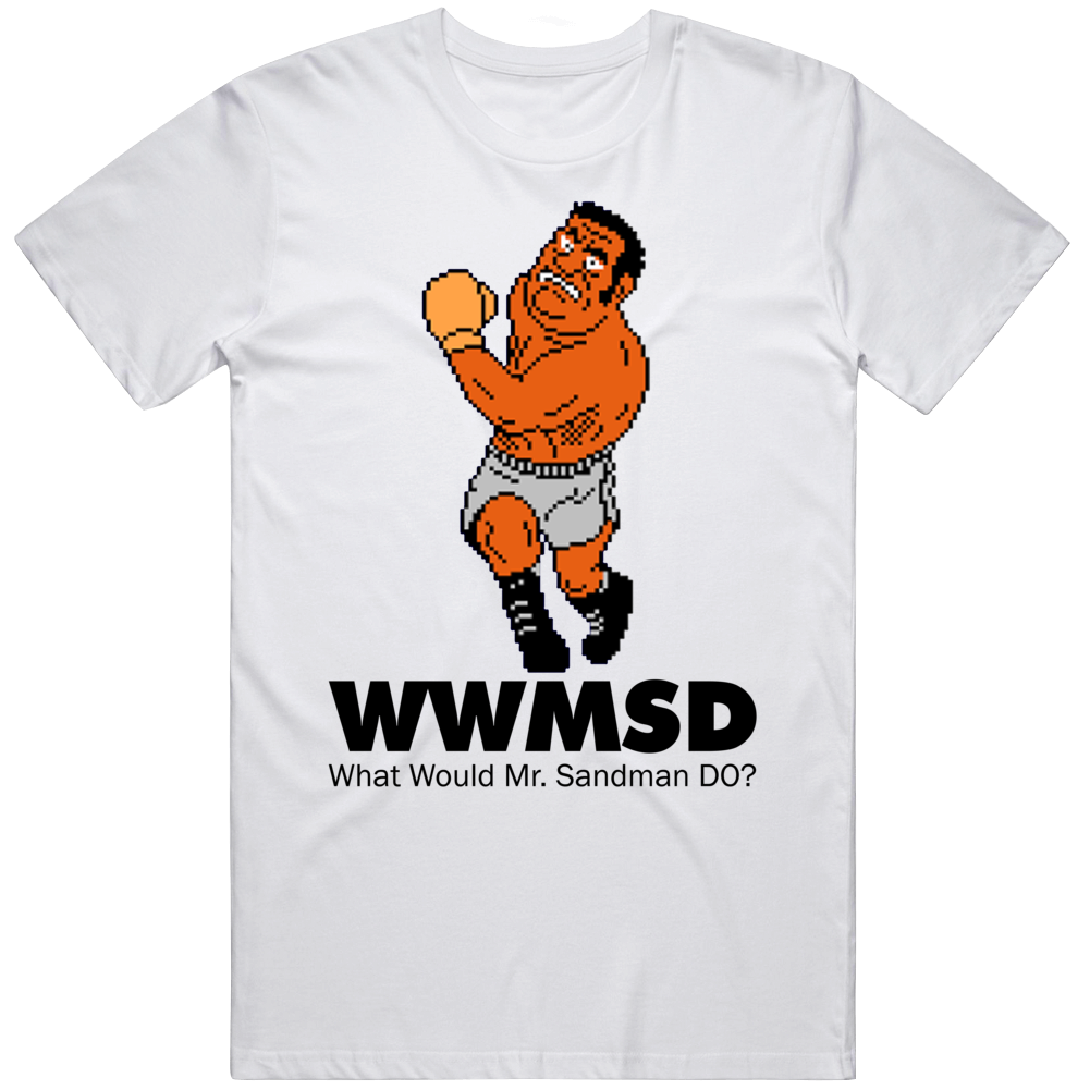 Mr Sandman What Would Mr Sandman Do Wwjd Mike Tyson's Punch Out T Shirt Mr Sandman What Would Mr Sandman Do Wwjd Mike Tyson's Punch Out T Shirt