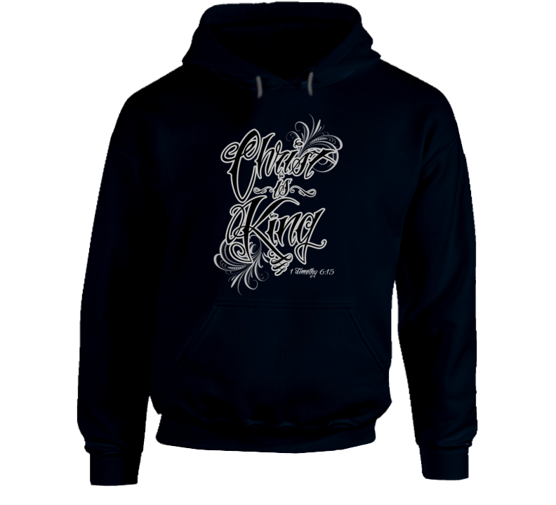 Hooded Pullover Jesus Christ Is King Bible Scripture Verse Timothy Christian Clothing Navy Blue Hoodie