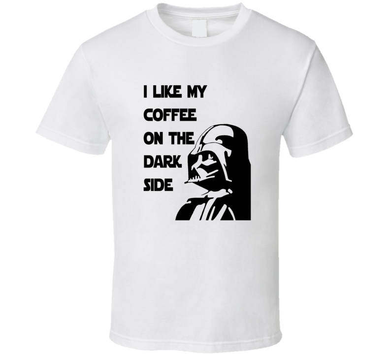 Mens Unisex T-shirt Darth Vader Dark Side Coffee Star Wars Clothing White