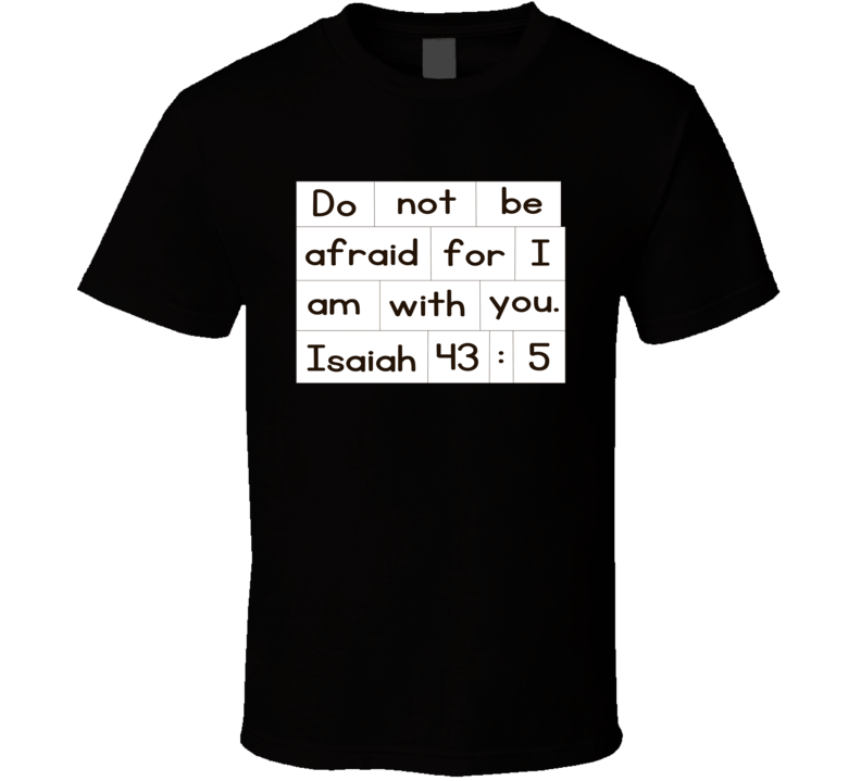 Short Sleeve T-shirt No Fear I Am With Your Isaiah Scripture Christian Mens Womens Clothing Multiple Styles And Colors T Shirt