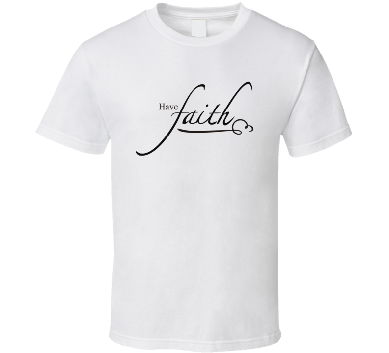 Short Sleeve T-shirt Have Faith Christian Mens Womens Clothing Multiple Styles And Colors T Shirt