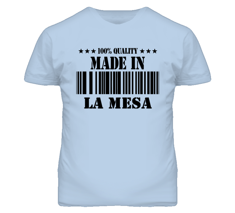 La Mesa San Diego California Made In Born T Shirt