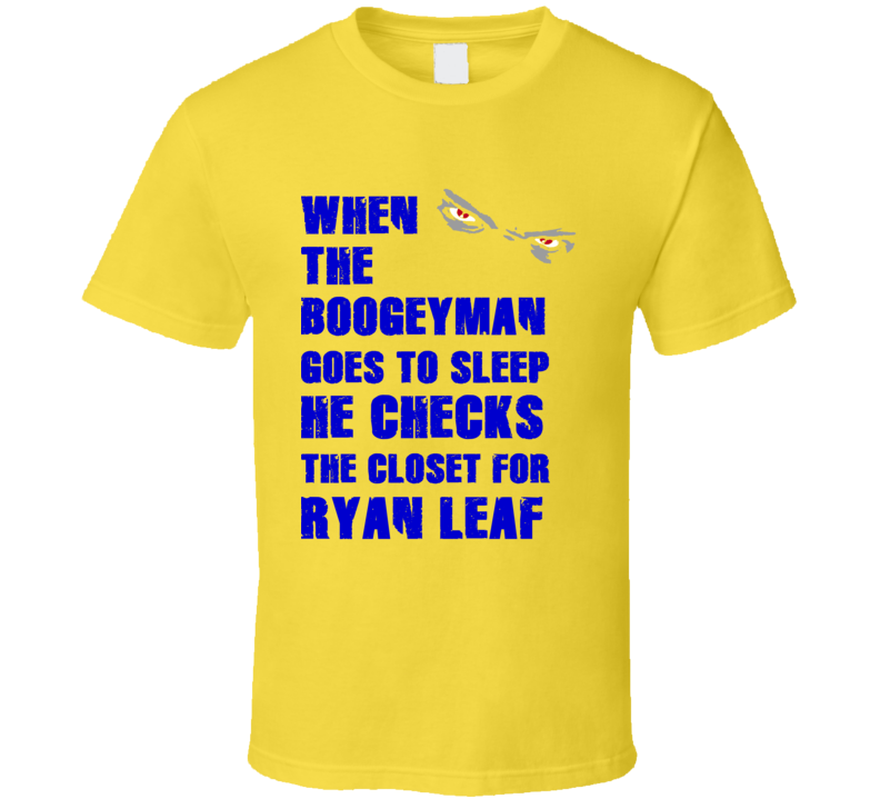 Ryan Leaf California Boogeyman Basketball Hockey Baseball Football T Shirt