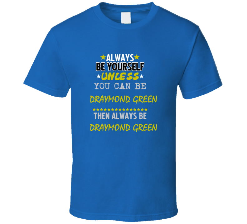 Draymond Green California Always Be Basketball Hockey Baseball Football T Shirt Draymond Green California Always Be Basketball Hockey Baseball Football T Shirt