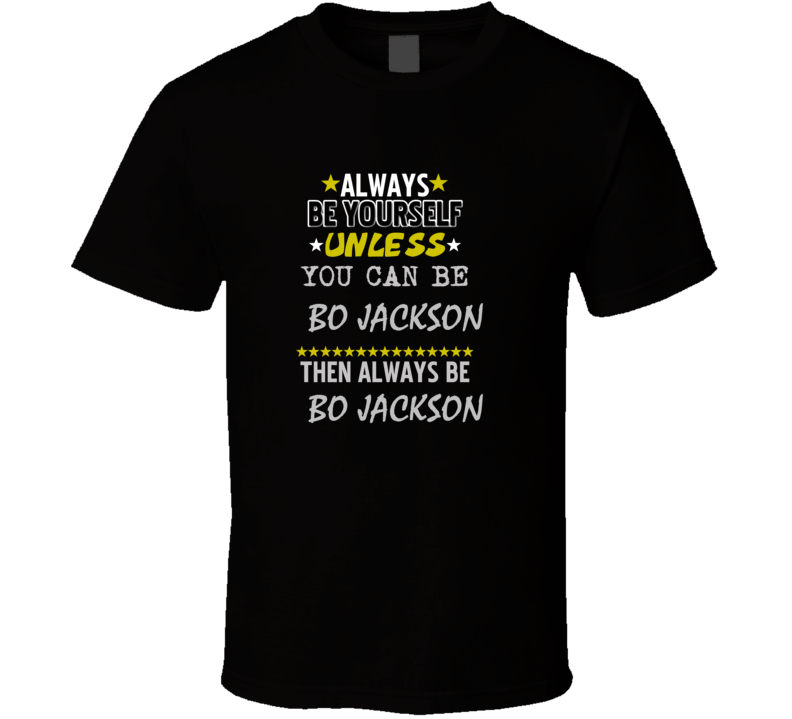 Bo Jackson Always Be Basketball Hockey Baseball Football T Shirt